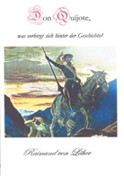Raimund von Löher, Raimund Von Löher - Don Quijote, was verbirgt sich hinter der Geschichte?