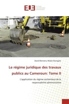 David Bienvenu Nkake Ekongolo - Le régime juridique des travaux publics au Cameroun: Tome II
