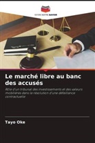 Tayo Oke - Le marché libre au banc des accusés