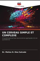 Dr. Matías N. Diaz Salcedo, Matías N. Diaz Salcedo - UN CERVEAU SIMPLE ET COMPLEXE