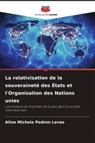Aline Michele Pedron Leves - La relativisation de la souveraineté des États et l'Organisation des Nations unies