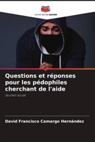 David Francisco Camargo Hernández - Questions et réponses pour les pédophiles cherchant de l'aide