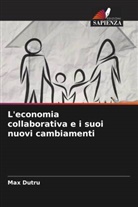Max Dutru - L'economia collaborativa e i suoi nuovi cambiamenti