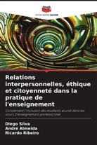 André Almeida, Ricardo Ribeiro, Diego Silva - Relations interpersonnelles, éthique et citoyenneté dans la pratique de l'enseignement