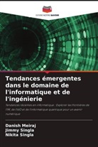 Danish Meiraj, Jimmy Singla, Nikita Singla - Tendances émergentes dans le domaine de l'informatique et de l'ingénierie
