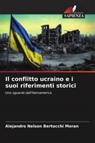 Alejandro Nelson Bertocchi Moran - Il conflitto ucraino e i suoi riferimenti storici