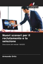 Armando Ortiz - Nuovi scenari per il reclutamento e la selezione