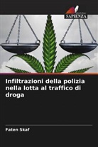 Faten Skaf - Infiltrazioni della polizia nella lotta al traffico di droga