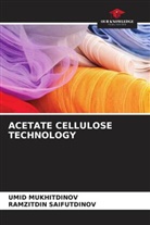 UMID MUKHITDINOV, RAMZITDIN SAIFUTDINOV - ACETATE CELLULOSE TECHNOLOGY