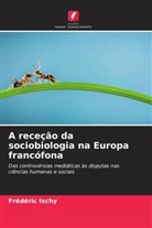 Frédéric Ischy - A receção da sociobiologia na Europa francófona