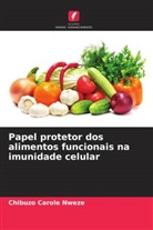 Chibuzo Carole Nweze - Papel protetor dos alimentos funcionais na imunidade celular