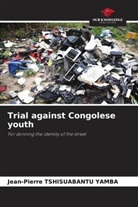 Jean-Pierre TSHISUABANTU YAMBA - Trial against Congolese youth