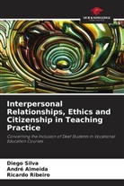 André Almeida, Ricardo Ribeiro, Diego Silva - Interpersonal Relationships, Ethics and Citizenship in Teaching Practice