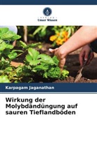 Karpagam Jaganathan - Wirkung der Molybdändüngung auf sauren Tieflandböden
