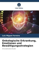 Luis Miguel Ferreira - Onkologische Erkrankung, Emotionen und Bewältigungsstrategien