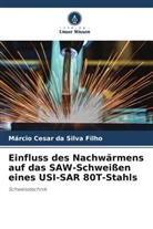 Márcio Cesar da Silva Filho - Einfluss des Nachwärmens auf das SAW-Schweißen eines USI-SAR 80T-Stahls