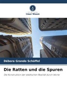 Débora Grando Schöffel - Die Ratten und die Spuren