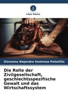 Giovanna Alejandra Inostroza Peñailillo - Die Rolle der Zivilgesellschaft, geschlechtsspezifische Gewalt und das Wirtschaftssystem