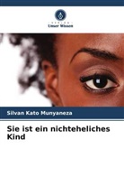 Silvan Kato Munyaneza - Sie ist ein nichteheliches Kind