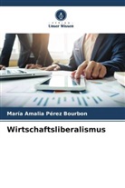 María Amalia Pérez Bourbon - Wirtschaftsliberalismus