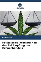 Faten Skaf - Polizeiliche Infiltration bei der Bekämpfung des Drogenhandels