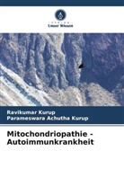 Parameswara Achutha Kurup, Ravikumar Kurup - Mitochondriopathie - Autoimmunkrankheit