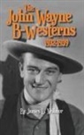 James L. Neibaur - John Wayne B-Westerns 1932-1939 (hardback)