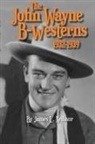 James L. Neibaur - John Wayne B-Westerns 1932-1939