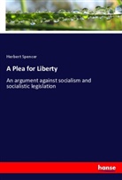 Herbert Spencer - A Plea for Liberty