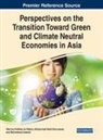 Mohammad Nabil Almunawar, Muhammad Anshari, Patricia Ordóñez de Pablos - Perspectives on the Transition Toward Green and Climate Neutral Economies in Asia