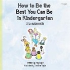 Meg Unger - How to Be the Best You Can Be in Kindergarten (Franglais)