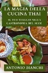 Antonio Bianchi - La Magia della Cucina Thai
