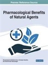 Ashok Kumar Pandurangan, Narayanaswamy Radhakrishnan, Srinivasan Vasantha - Pharmacological Benefits of Natural Agents