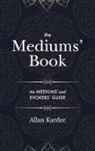 Allan Kardec - The Mediums' Book