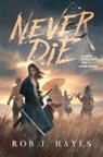 Rob J Hayes, Rob J. Hayes - Never Die