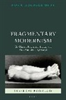 Goldschmidt, Nora Goldschmidt, Nora (Professor of Classics and Ancie Goldschmidt, Goldschmidt Nora - Fragmentary Modernism