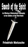 Friedrich Nietzsche - Sword of the Spirit