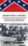 James L. Dickerson - Dixie's Dirty Secret