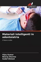 Sadaf Ahmed, Vijay Kumar, Neeraj Sharma - Materiali intelligenti in odontoiatria