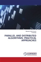 P M Khilar, Meesala Sudhir Kumar - PARALLEL AND DISTRIBUTED ALGORITHMS: PRACTICAL APPROACHES