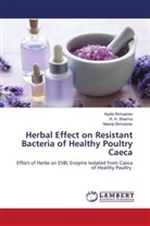 R. K. Sharma, Arpita Shrivastav, Neeraj Shrivastav - Herbal Effect on Resistant Bacteria of Healthy Poultry Caeca