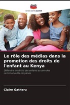 Claire Gatheru - Le rôle des médias dans la promotion des droits de l'enfant au Kenya