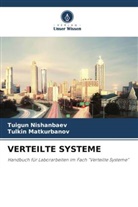 Tulkin Matkurbanov, Tuigun Nishanbaev - VERTEILTE SYSTEME