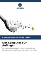 Rajiv Jansen Assouene Lengo - Der Computer Für Anfänger