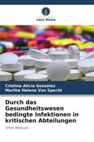Cristina Alicia González, Martha Helena von Specht, Martha Helen Von Specht, Martha Helena Von Specht - Durch das Gesundheitswesen bedingte Infektionen in kritischen Abteilungen