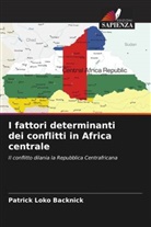 Patrick Loko Backnick - I fattori determinanti dei conflitti in Africa centrale