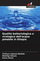 Tesfaye Legesse Bedada, Walelign Dessie, Kassu Desta - Qualità batteriologica e virologica dell'acqua potabile in Etiopia