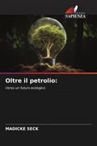 MADICKE SECK - Oltre il petrolio: