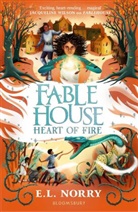 E L Norry, E.L. Norry, Emma Norry - Fablehouse: Heart of Fire