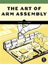 Randall Hyde, Hyde Randall - The Art of ARM Assembly, Volume 1